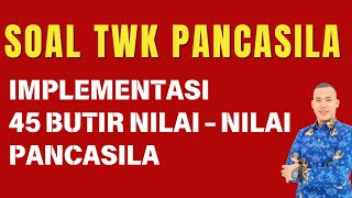 TWK PART 9  SOAL TWK IMPLEMENTASI PANCASILA [upl. by Cilka]