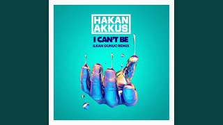 I Cant Be Ilkan Gunuc Remix [upl. by Atat]