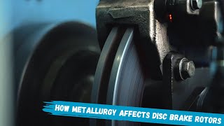 How Metallurgy Affects Disc Brake Rotors [upl. by Yssirhc969]