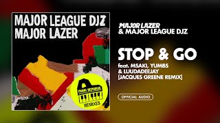 Major Lazer amp Major League Djz  Stop amp Go feat Msaki Yumbs amp LuuDaDeejay Jacques Greene Remix [upl. by Amjan]