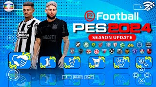 EFOOTBALL PES 2024 PPSSPP com BRASILEIRÃO ATUALIZADO  NOVOS KITs FACES REALISTAS e 5 CÂMERAS [upl. by Maillij681]