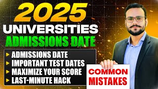 2025 UNIVERSITIES ADMISSION TEST DATES  IMPORTANT TEST DATES  MAXIMIZE YOUR SCORE  2025 DEADLINE [upl. by Ateloiv]