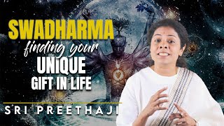 Swadharma Finding Your Unique Gift In Life  Sri Preethaji [upl. by Naira]