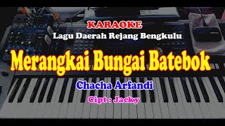 Lagu Daerah Rejang BENGKULU  MERANGKAI BUNGAI BATEBOK  KARAOKE [upl. by Ailyt957]