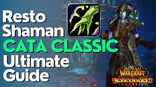 Restoration Shaman Complete Healing Guide  Cataclysm Classic [upl. by Yramliw709]