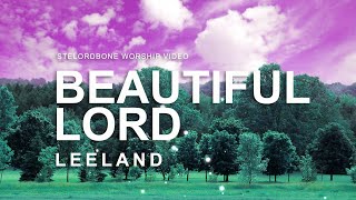 Beautiful Lord  Leeland With Lyrics [upl. by Namlak930]