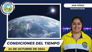 CONDICIONES DEL TIEMPO PARA HOY JUEVES 24 DE OCTUBRE DE 2024 [upl. by Eneli148]