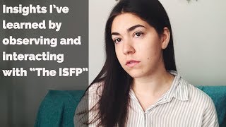 What I’ve learned about life by observing the ISFP [upl. by Gaillard605]