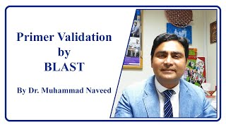 Primer Validation by BLAST  Lecture 4 Part 4 by Dr Muhammad Naveed [upl. by Assele]