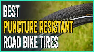 Best Puncture Resistant Road Bike Tires [upl. by Piotr]