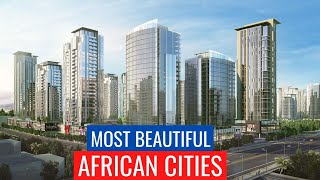 Top 10 Most Beautiful African Capital Cities [upl. by Shevlo224]