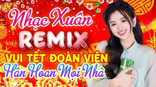 Chuyện Cũ Bỏ Qua Thần Tài Đến  Nhạc Xuân Tuyển Chọn 2025 Nhạc Tết Remix Sôi Động Và Vươi Tươi [upl. by Isidora]