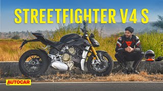 2021 Ducati Streetfighter V4 S review  Its a naked Panigale  Ride  Autocar India [upl. by Weaks]