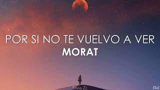 Morat  Por Si No Te Vuelvo A Ver Letra [upl. by Aelc438]