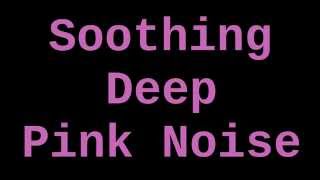 Soothing Deep Pink Noise  12 Hours [upl. by Ettenrahs]