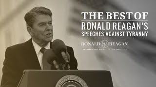 The Best of President Reagans Speeches Against Tyranny [upl. by Zrike]