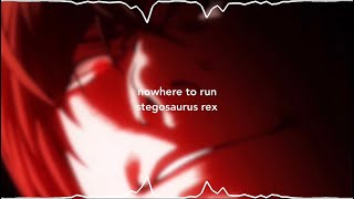 nowhere to run  stegosaurus rex s l o w e d  reverb [upl. by Sineray598]