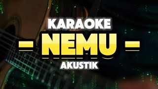 NEMU  KARAOKE  AKUSTIK Lagu Gilga Sahid [upl. by Montague]