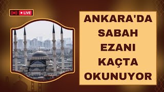 Ankarada sabah ezanı kaçta okunuyor [upl. by Monah]