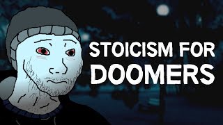 Stoicism For Doomers  Dealing With Pain amp Despair [upl. by Ittocs]