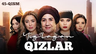 Yig‘lagan qizlar 45qism [upl. by Leahciam]