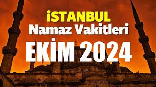 İstanbul Namaz Vakitleri  EKİM 2024 [upl. by Nnaharas]