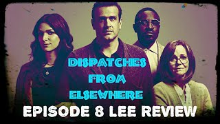 DISPATCHES FROM ELSEWHERE SEASON 1 EPISODE 8 LEE REVIEW [upl. by Hgielah424]