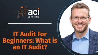 IT Audit For Beginners What is an IT Audit  ACI Learning Audit [upl. by Maryly]