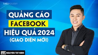 Hướng dẫn cách chạy quảng cáo Facebook ads hiệu quả 2024 Giao diện mới nhất [upl. by Cupo]