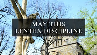 May This Lenten Discipline  Catholic Lenten Hymn [upl. by Ellicott]