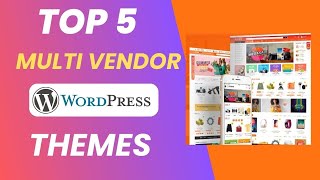 Top 5 Best Multi Vendor WordPress Themes for Online Marketplaces [upl. by Ramhaj]