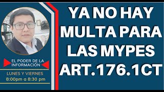 COMENTARIOS SOBRE LA GRADUALIDAD ART176 NUMERAL 1 DEL CTYA NO HAY MULTAS PARA LAS MYPES [upl. by Wamsley]