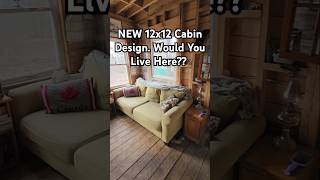 12x12 Cabin NEW Design Would YOU Live Here [upl. by Pas781]