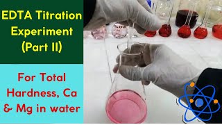 EDTA Titrimetric Method Experiment Measurement of Total hardness Ca and Mg in water  Part II [upl. by Mikkel]