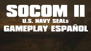 SOCOM II US Navy SEALs  Gameplay completo en Español [upl. by Carpenter574]