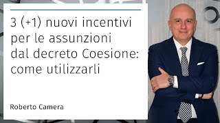 3  1 nuovi incentivi per le assunzioni dal decreto Coesione come utilizzarli [upl. by Ern220]