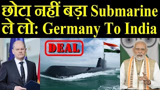 छोटा नहीं बड़ा Submarine ले लो Germany To India [upl. by Julia929]