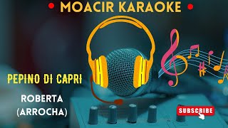 KARAOKE  PEPPINO DI CAPRI  ROBERTA  ARROCHA [upl. by Anjali]