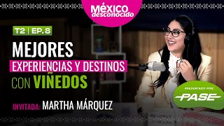 Mejores experiencias y destinos con viñedos con Martha Márquez  México Desconocido T2  E8 [upl. by Anavahs]