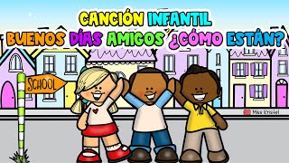 CANCIÓN BUENOS DÍAS AMIGOS ¿CÓMO ESTÁN cancionesinfantiles [upl. by Abramo]