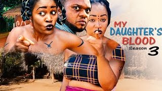 My Daughters Blood Season 3  2016 Latest Nigerian Nollywood Movie [upl. by Llenrahc561]