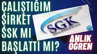 Çalıştığım Şirket SSKmı başlattı mı Sigortam anlık ödeniyor mu Sigortam Ödeniyor mu [upl. by Elttil]