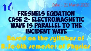 Fresnels equation Case 2 When electric field is parallel to plane of incident [upl. by Ulrika]