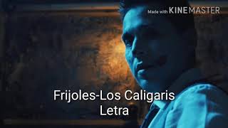 FrijolesLos Caligaris Video Con letra [upl. by Rese252]