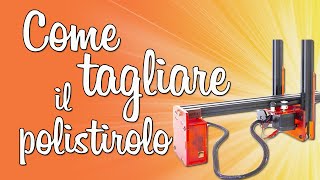 COME TAGLIARE IL POLISTIROLO CON UNA MACCHINA PROFESSIONALE [upl. by Dafna517]