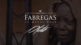 Fabregas Le Metis Noir  Ofuté [upl. by Erolyat971]