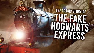 The Tragic Story of the FAKE Hogwarts Express [upl. by Webster]