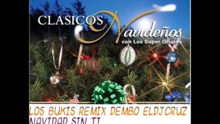 Los bukis Navidad sin ti Remix ElDjCruz Remix Dembo [upl. by Sawyere403]