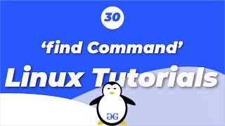 Linux Tutorials  find command  GeeksforGeeks [upl. by Arreik]