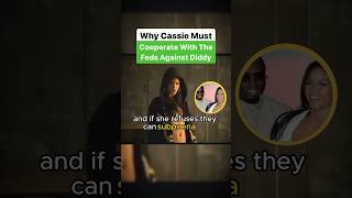 Why Cassie Must Cooperate With The Feds Against Diddy [upl. by Pirali98]